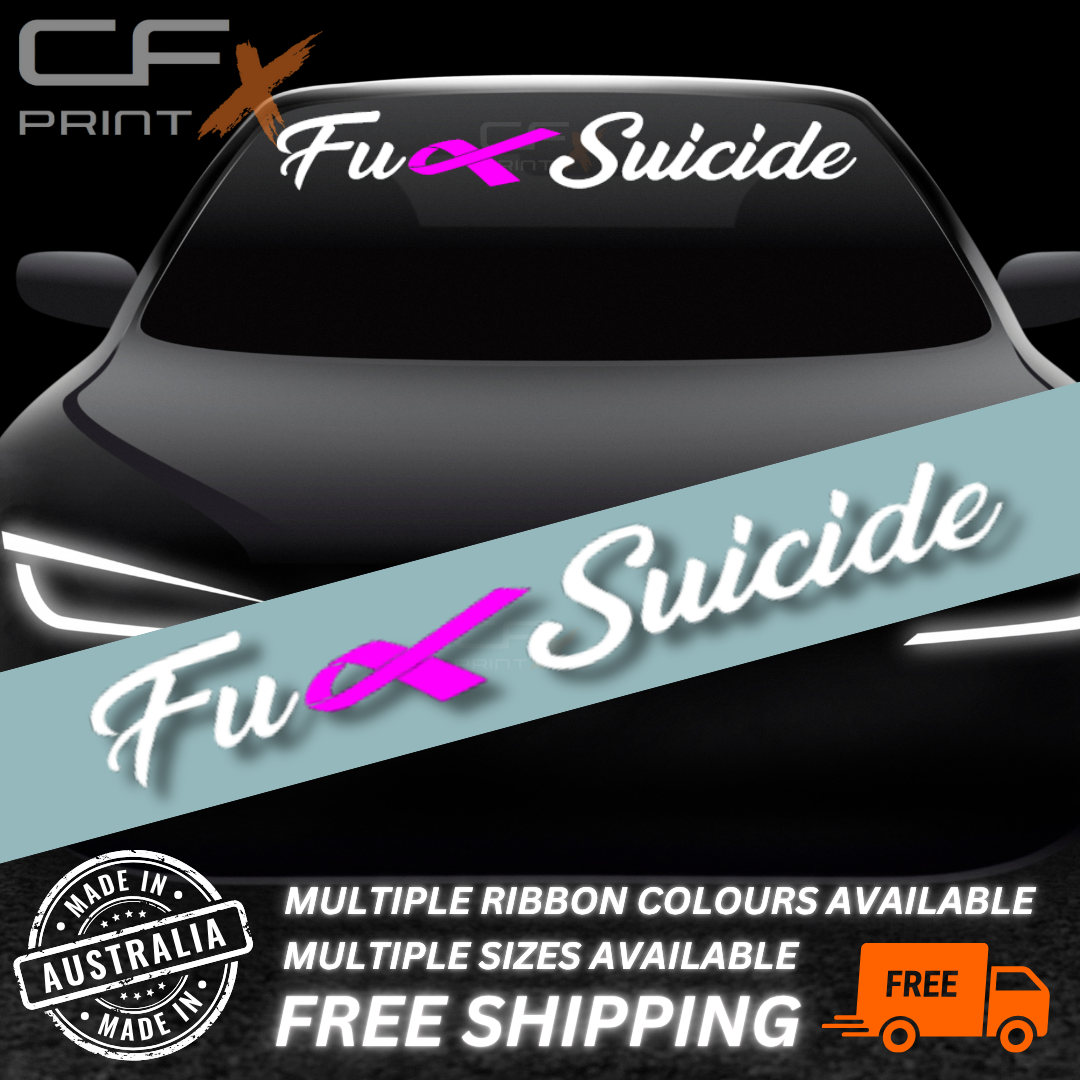 FUCK-SUICIDE Car Ute Windscreen decal sticker big banner awareness