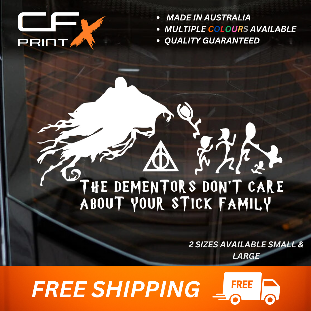 THE DEMENTORS DON'T CARE ABOUT YOUR STICK FAMILY Car Decals Stickers Funny Ute