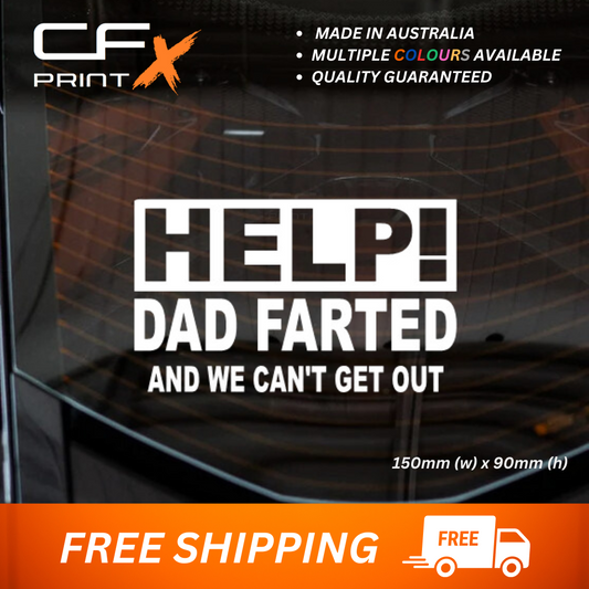HELP DAD FARTED and we can't get out Vinyl Sticker Decal For Car/Boat/Caravan