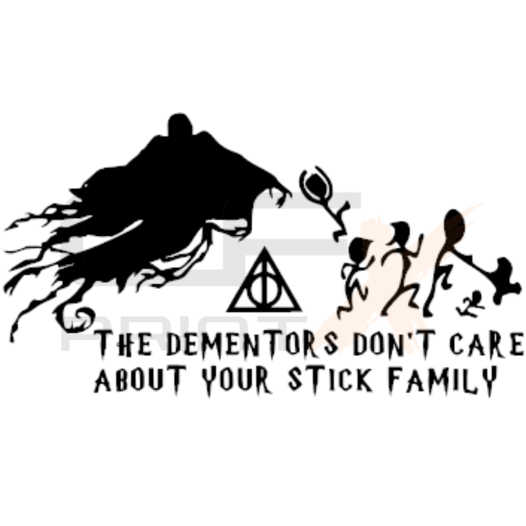 THE DEMENTORS DON'T CARE ABOUT YOUR STICK FAMILY Car Decals Stickers Funny Ute